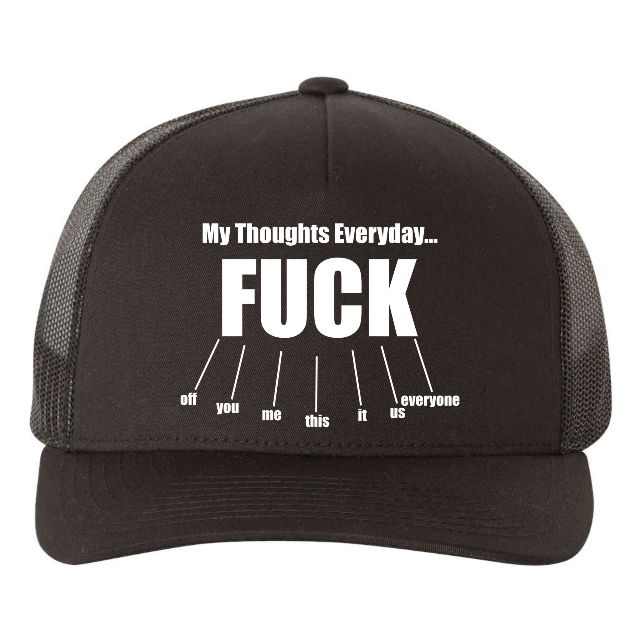My Thoughts Everyday Fuck Everything Funny Meme Yupoong Adult 5-Panel Trucker Hat