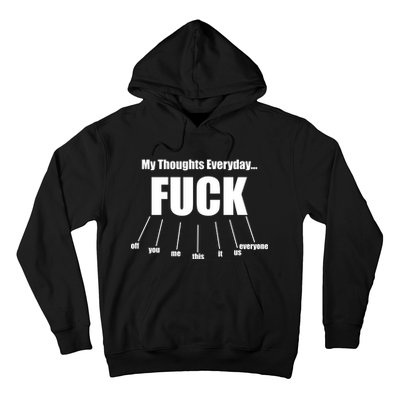 My Thoughts Everyday Fuck Everything Funny Meme Hoodie