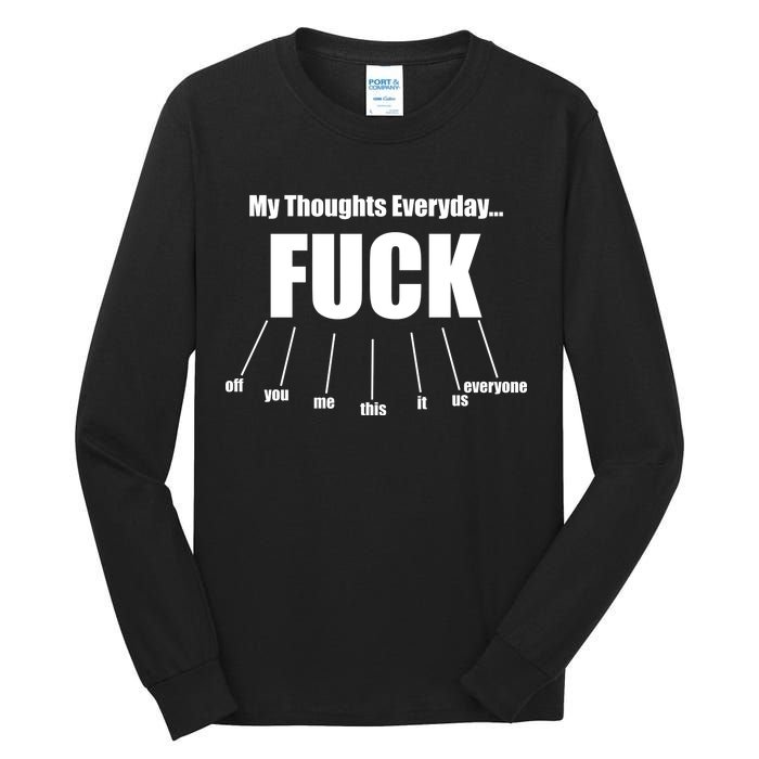 My Thoughts Everyday Fuck Everything Funny Meme Tall Long Sleeve T-Shirt