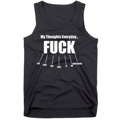 My Thoughts Everyday Fuck Everything Funny Meme Tank Top