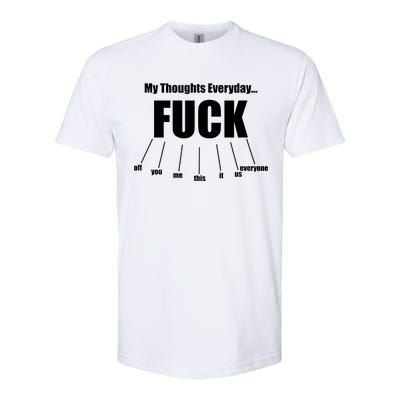 My Thoughts Everyday Fuck Everything Funny Meme Softstyle CVC T-Shirt