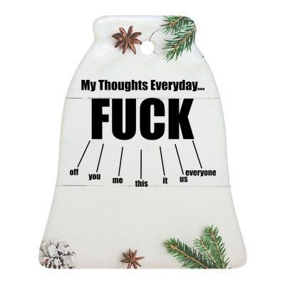 My Thoughts Everyday Fuck Everything Funny Meme Ceramic Bell Ornament