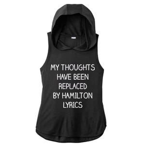 My Thoughts Have Been Replaced By Hamilton Lyrics Ladies PosiCharge Tri-Blend Wicking Draft Hoodie Tank