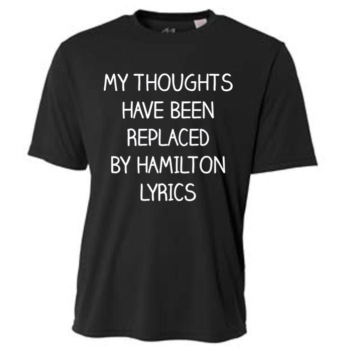 My Thoughts Have Been Replaced By Hamilton Lyrics Cooling Performance Crew T-Shirt