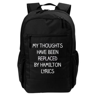 My Thoughts Have Been Replaced By Hamilton Lyrics Daily Commute Backpack