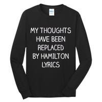 My Thoughts Have Been Replaced By Hamilton Lyrics Tall Long Sleeve T-Shirt