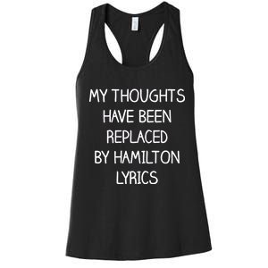 My Thoughts Have Been Replaced By Hamilton Lyrics Women's Racerback Tank