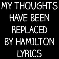 My Thoughts Have Been Replaced By Hamilton Lyrics Baby Bodysuit