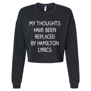 My Thoughts Have Been Replaced By Hamilton Lyrics Cropped Pullover Crew