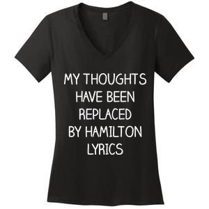 My Thoughts Have Been Replaced By Hamilton Lyrics Women's V-Neck T-Shirt