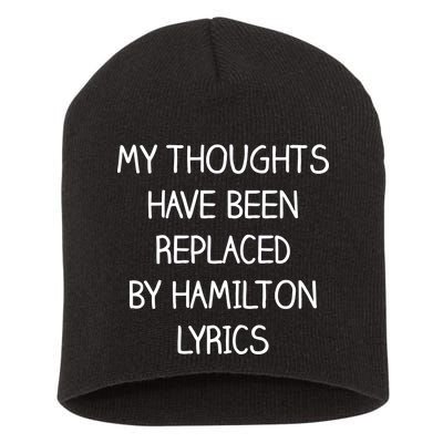 My Thoughts Have Been Replaced By Hamilton Lyrics Short Acrylic Beanie