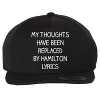 My Thoughts Have Been Replaced By Hamilton Lyrics Wool Snapback Cap