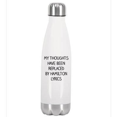 My Thoughts Have Been Replaced By Hamilton Lyrics Stainless Steel Insulated Water Bottle