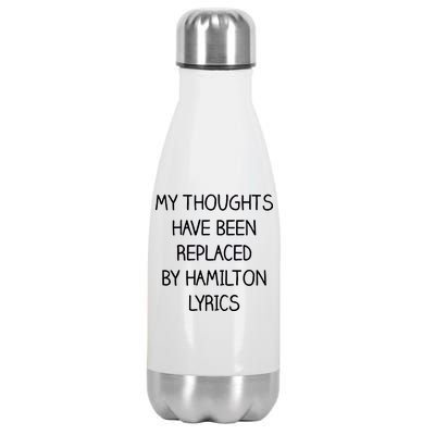 My Thoughts Have Been Replaced By Hamilton Lyrics Stainless Steel Insulated Water Bottle