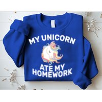 My Unicorn Ate My Homework Sweatshirt