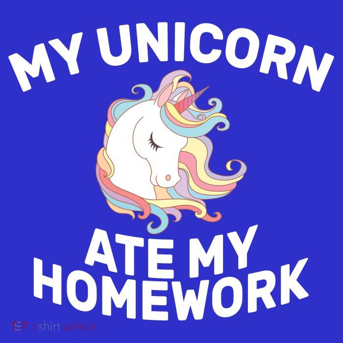 My Unicorn Ate My Homework T-Shirt