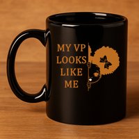 My VP Looks Like Me Cute Kamala 11oz C Handle Ceramic Mug