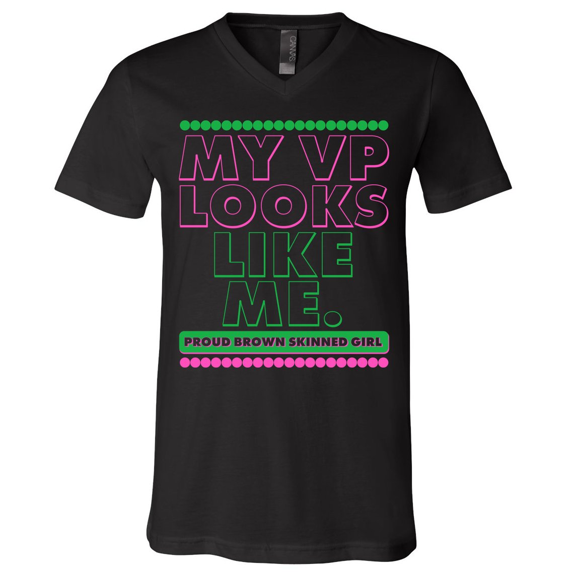 My VP Looks Like Me Proud Brown Skinned Girl AKA Sorority Colors V-Neck T-Shirt