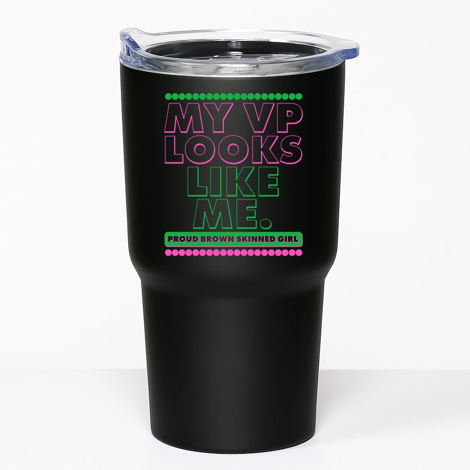 My VP Looks Like Me Proud Brown Skinned Girl AKA Sorority Colors Tumbler