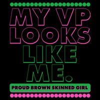 My VP Looks Like Me Proud Brown Skinned Girl AKA Sorority Colors Poster