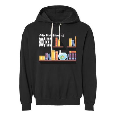 My Weekend Is Booked Garment-Dyed Fleece Hoodie