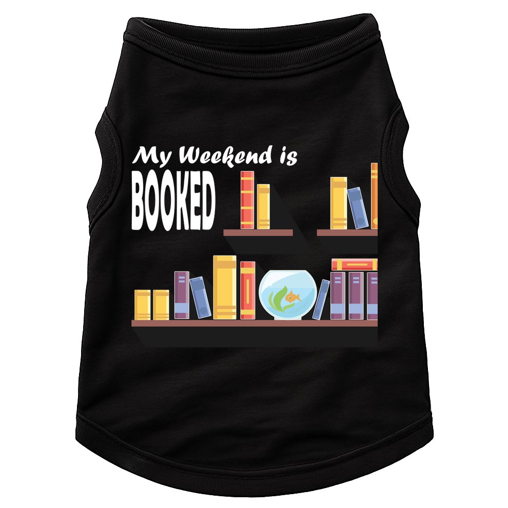 My Weekend Is Booked Doggie Tank