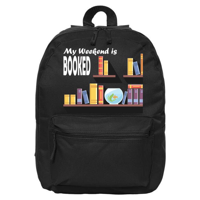 My Weekend Is Booked 16 in Basic Backpack