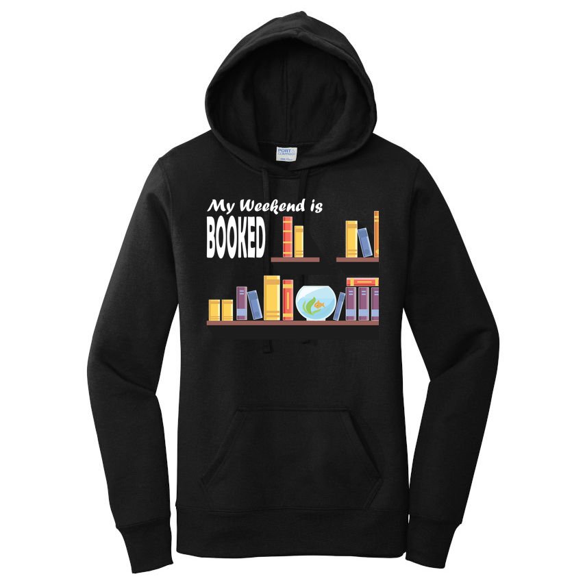 My Weekend Is Booked Women's Pullover Hoodie