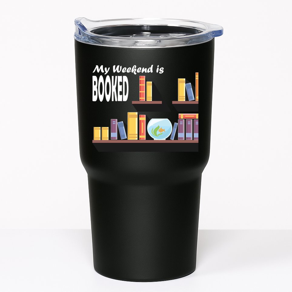 My Weekend Is Booked Tumbler