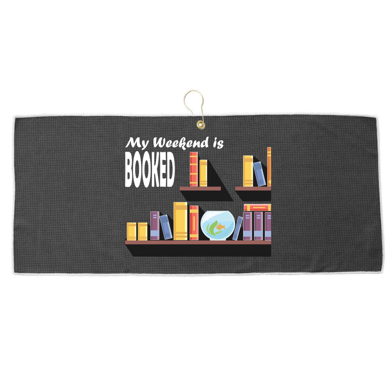 My Weekend Is Booked Large Microfiber Waffle Golf Towel