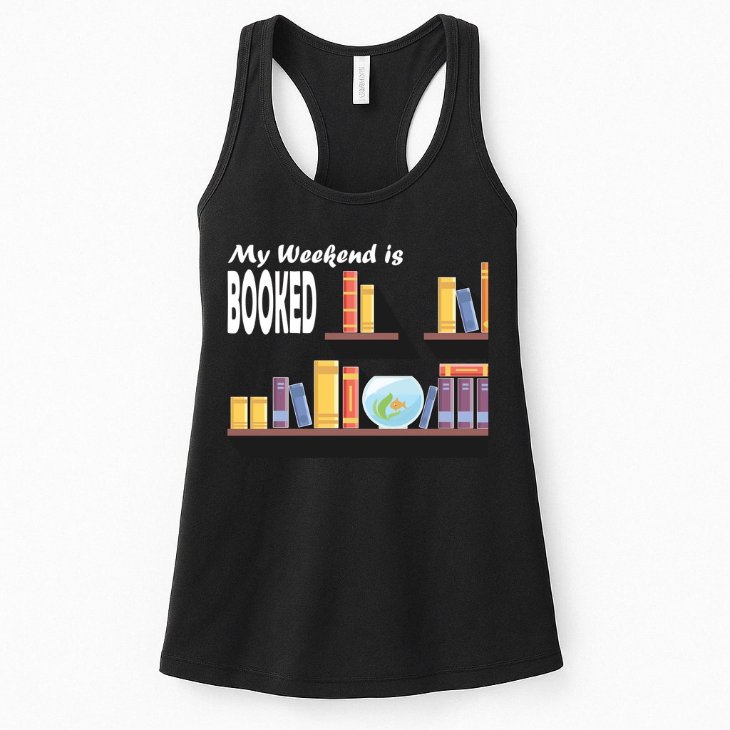 My Weekend Is Booked Womens Tank Top