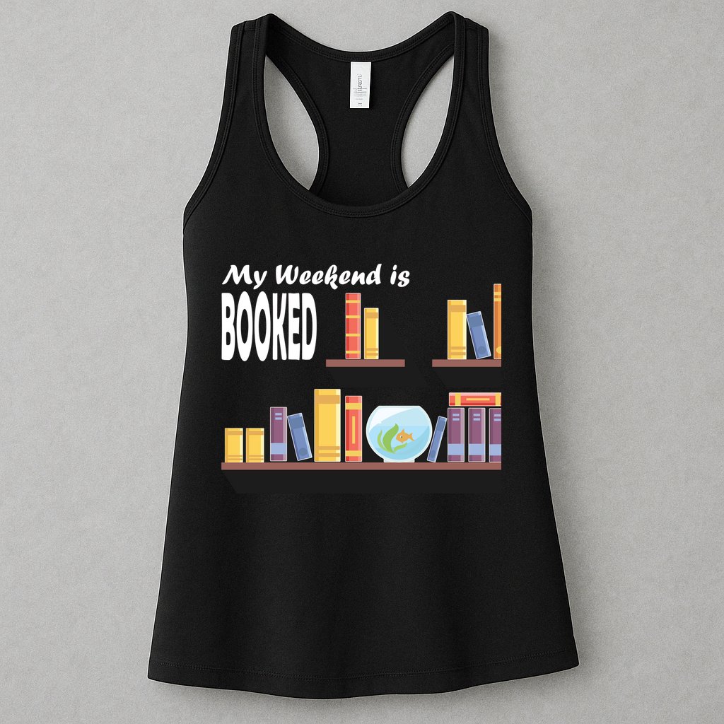 My Weekend Is Booked Womens Tank Top