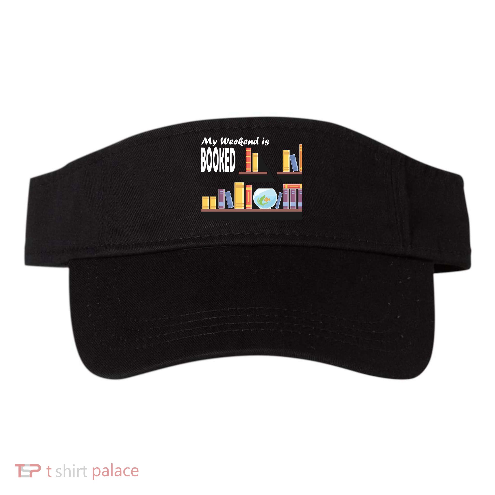 My Weekend Is Booked Visor