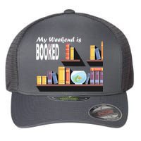 My Weekend Is Booked Flexfit Unipanel Trucker Cap