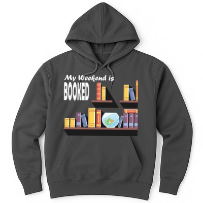 My Weekend Is Booked Hoodie