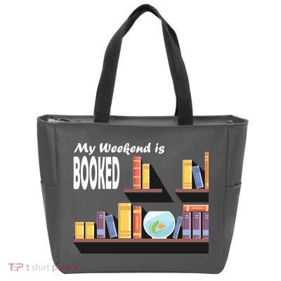 My Weekend Is Booked Zip Tote Bag
