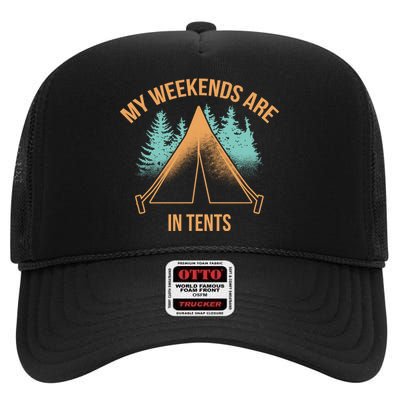 My Weekends Are In Tents High Crown Mesh Back Trucker Hat