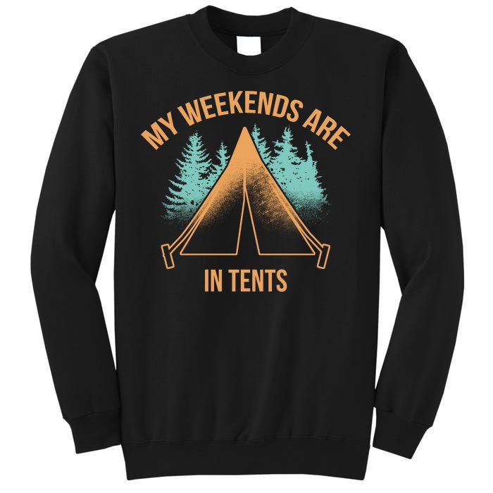 My Weekends Are In Tents Sweatshirt