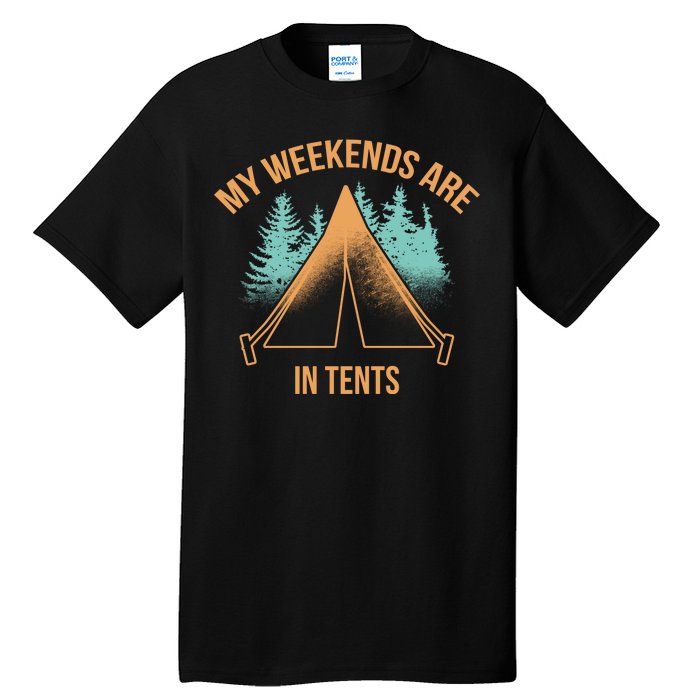 My Weekends Are In Tents Tall T-Shirt