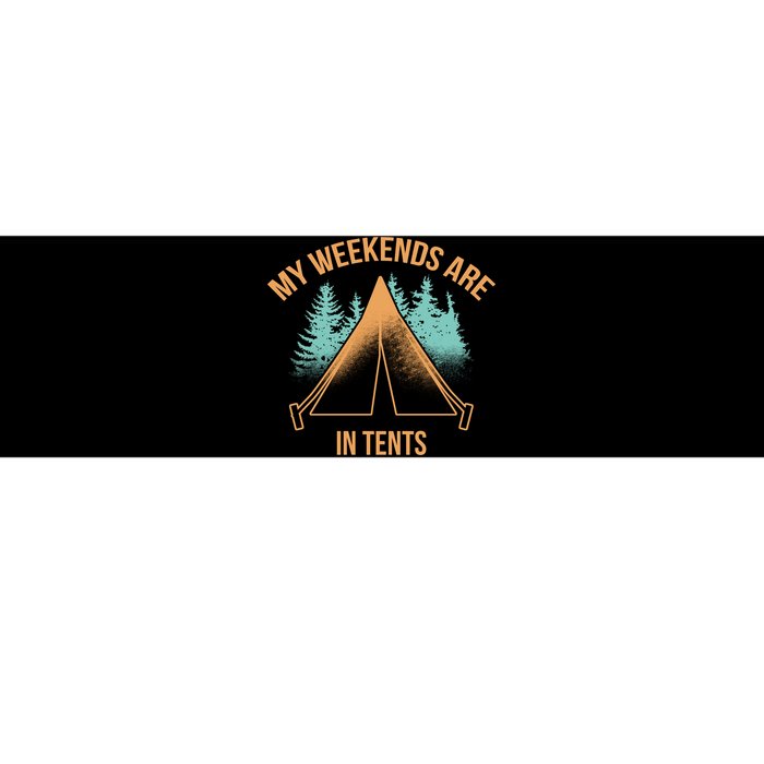 My Weekends Are In Tents Bumper Sticker