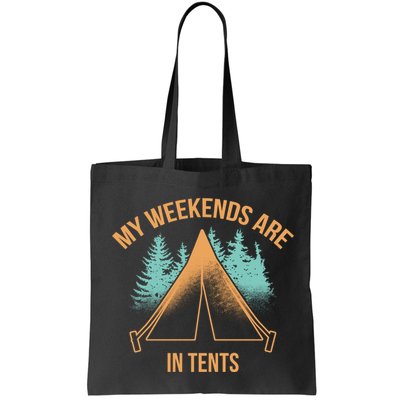 My Weekends Are In Tents Bag