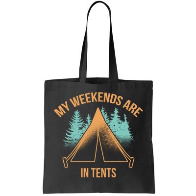 My Weekends Are In Tents Tote Bag