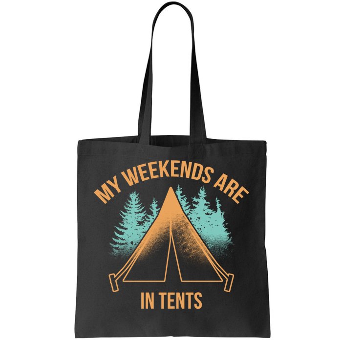 My Weekends Are In Tents Tote Bag