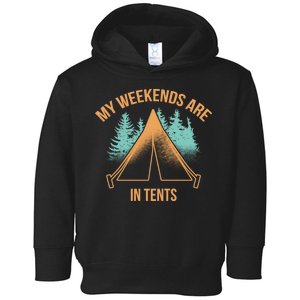 My Weekends Are In Tents Toddler Hoodie