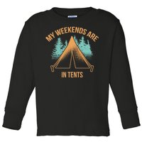 My Weekends Are In Tents Toddler Long Sleeve Shirt