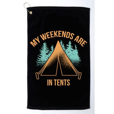 My Weekends Are In Tents Golf Towel
