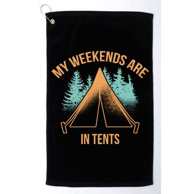 My Weekends Are In Tents Platinum Collection Golf Towel