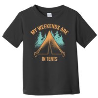 My Weekends Are In Tents Toddler T-Shirt