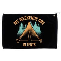 My Weekends Are In Tents Grommeted Golf Towel