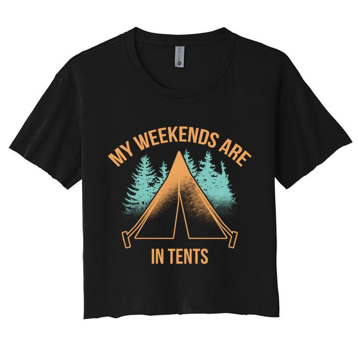 My Weekends Are In Tents Women's Crop Top Tee